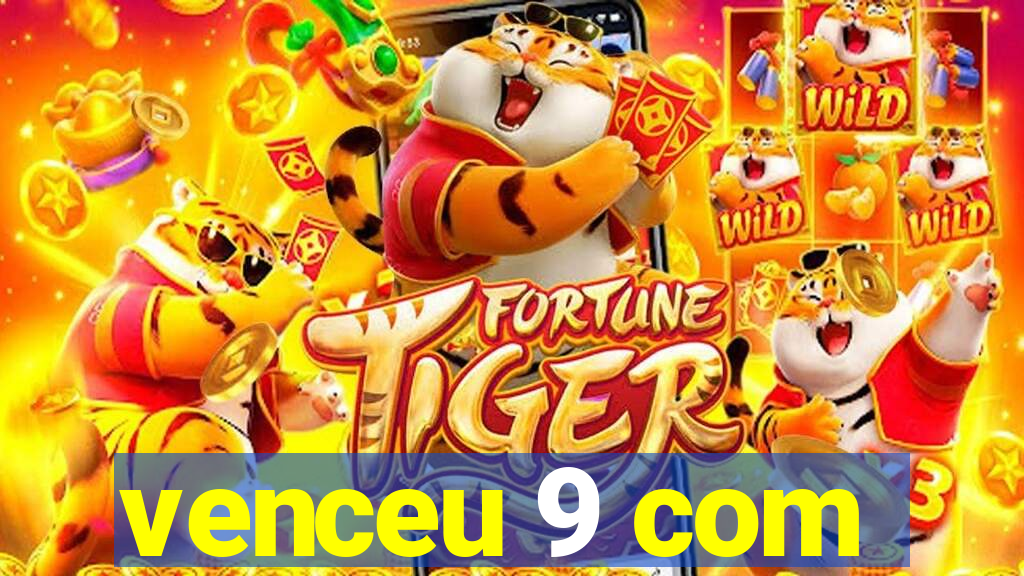 venceu 9 com